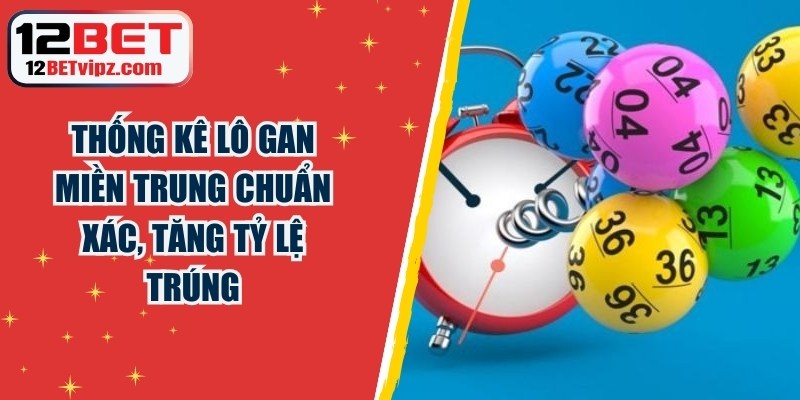 Thống Kê Lô Gan Miền Trung